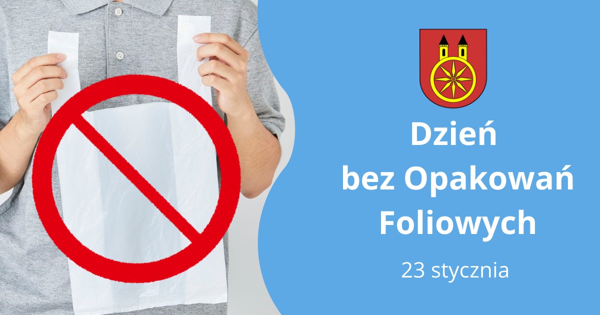 Grafika promująca Dzień bez opakowań foliowych przedstawia po lewej stronie mężczyznę trzymającego w dłoniach foliówkę, przekreśloną czerwonym symbolem zakazu, a po prawej stronie umieszczono napis wraz z datą 23 stycznia.