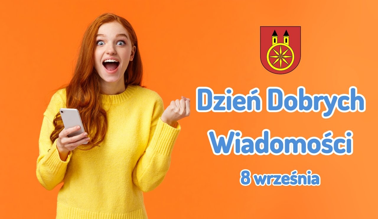 Na zdjęciu uśmiechnięta kobieta w żółtym swetrze trzyma telefon, obok widnieje napis Dzień Dobrych Wiadomości 8 września na pomarańczowym tle.