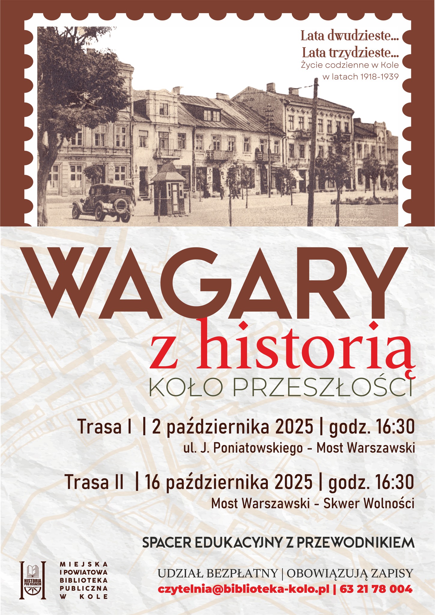 Plakat zapowiada spacer edukacyjny z przewodnikiem pt. Wagary z historią – Koło przeszłości. Na plakacie widać Stare zdjęcie fragmentu miasta Koła – kamienice, samochód z lat 20./30., budkę i drzewa na rynku.
