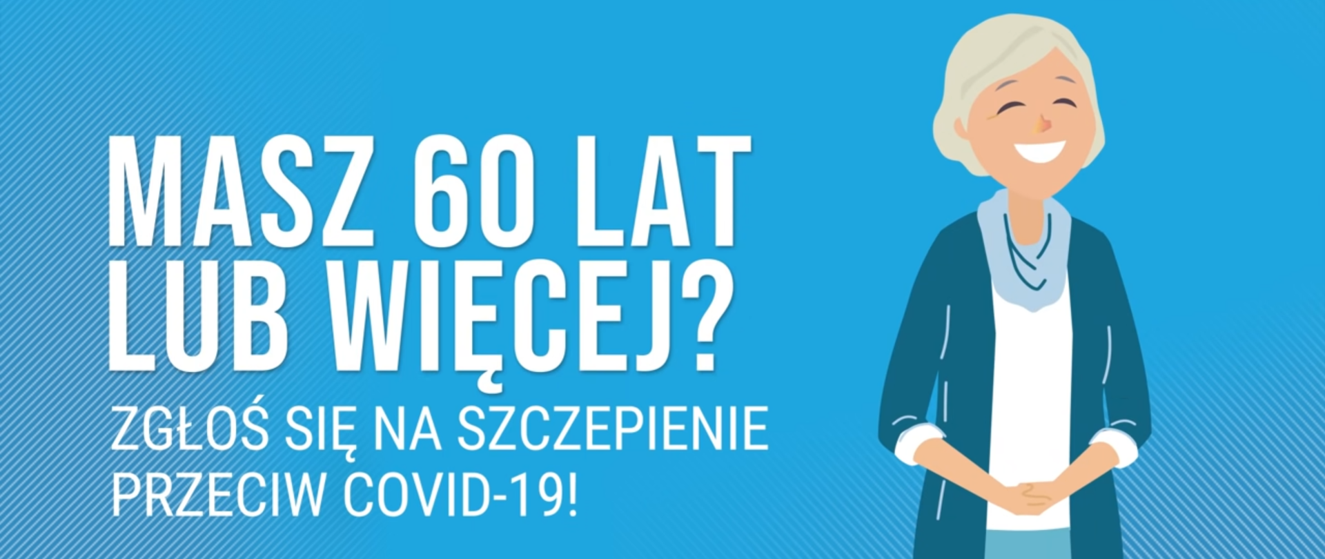 Grafika z napisem Masz 60 lat lub więcej? Zgłoś się na szczepienie przeciw COVID-19