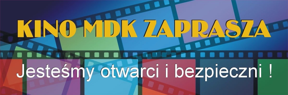 Grafika przedstawia napis Kino MDK zaprasza, jesteśmy otwarci i bezpieczni!