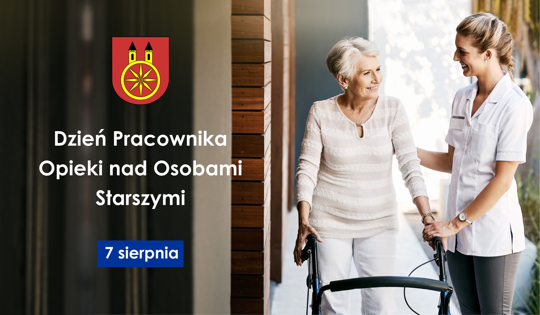 Na grafice widzimy starszą kobietę wspieraną przez opiekunkę oraz napis informujący o Dniu Pracownika Opieki nad Osobami Starszymi, obchodzonym 7 sierpnia. Obok znajduje się herb miasta Koła.