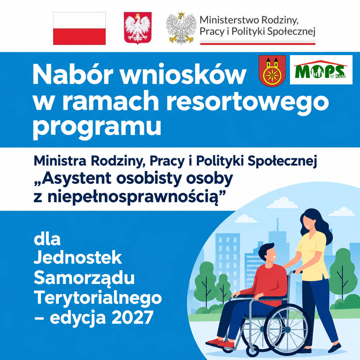 plansza z napisem Nabór wniosków w ramach resortowego programu Ministra Rodziny, Pracy i Polityki Społecznej „Asystent osobisty osoby z niepełnosprawnością” dla Jednostek Samorządu Terytorialnego – edycja 2027.