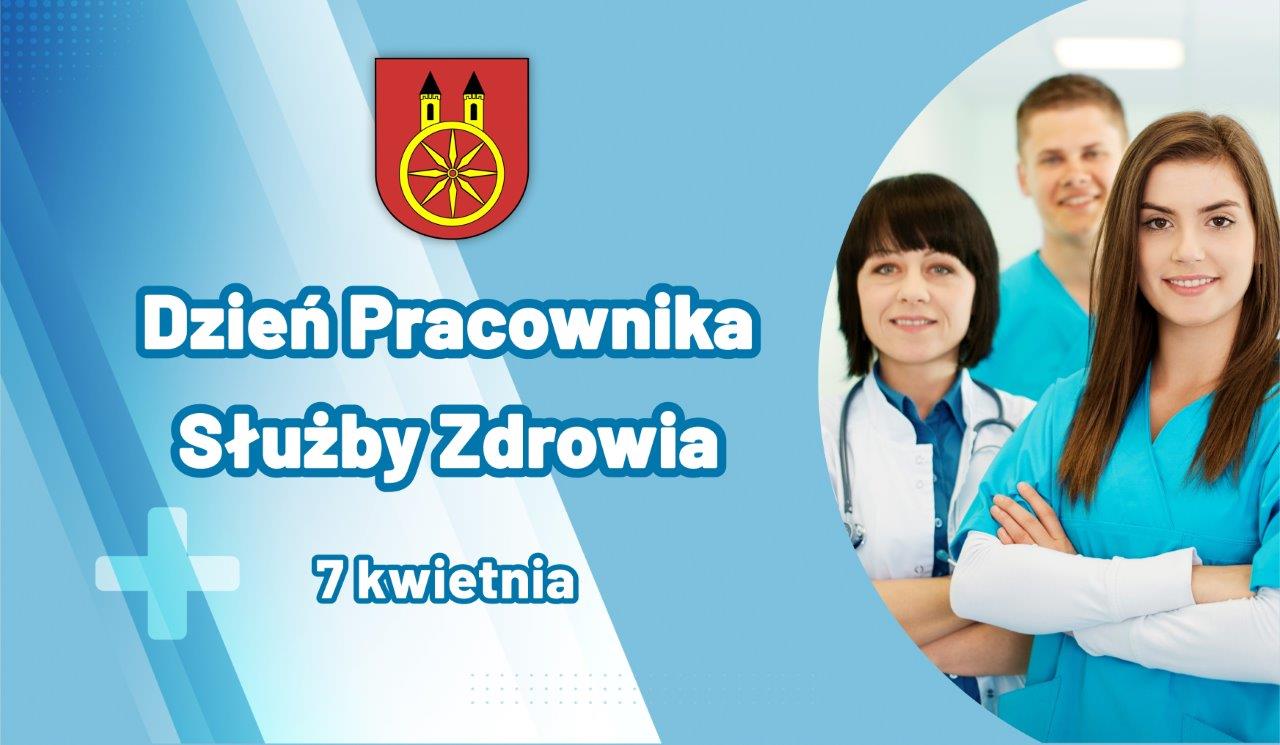 Plansza promuje Dzień Pracownika Służby Zdrowia, który przypada 7 KWIETNIA. Z prawej strony widać trzy osoby w fartuchach lekarskich, dwie kobiety i mężczyznę. Z lewej napis Dzień Pracownika Służby Zdrowia 7KWIETNIA oraz herb miasta Koła.