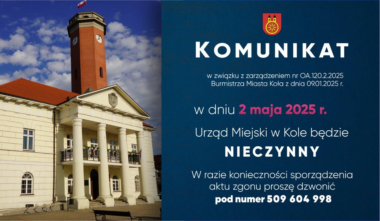 Infografika, w dniu 2 MAJA 2025 r. Urząd Miejski w Kole będzie nieczynny. Z lewej strony widać zdjęcie budynku Ratusza w Kole, z prawej tekst informacyjny.