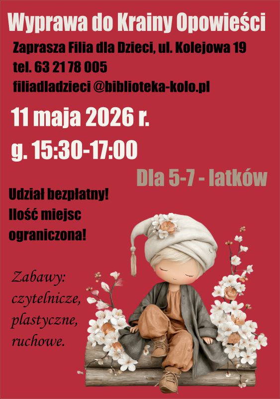 Plakat zaprasza dzieci 5–7 lat na „Wyprawę do Krainy Opowieści”. Na czerwonym tle widnieją duże białe i czarne napisy. Dolną część plakatu zdobi ilustracja siedzącej dziewczynki w turbanie i długim stroju, otoczonej białymi kwiatami.