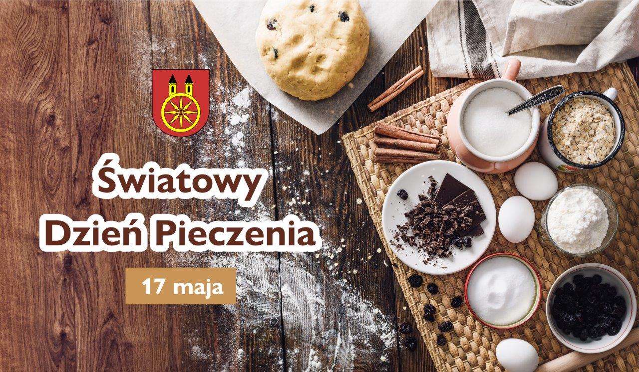 Plansza z napisem 17 MAJA Światowy Dzień Pieczenia, tekst pod planszą