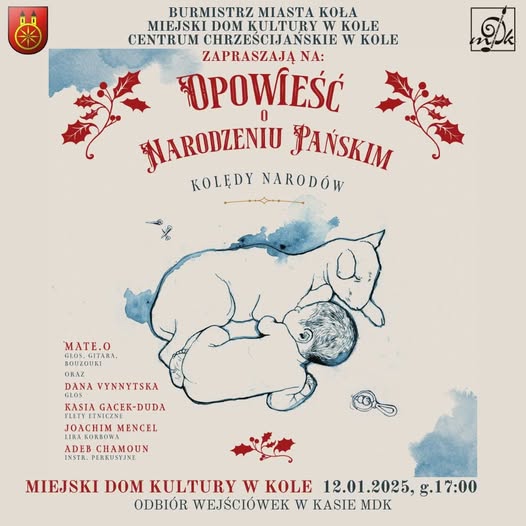 Plakat promujący koncert zatytułowany OPOWIEŚĆ O NARODZENIU PAŃSKIM – Kolędy Narodów Mate.O i Przyjaciele, który odbędzie 12 stycznia o godz. 17:00 w Miejskim Dom Kultury w Kole