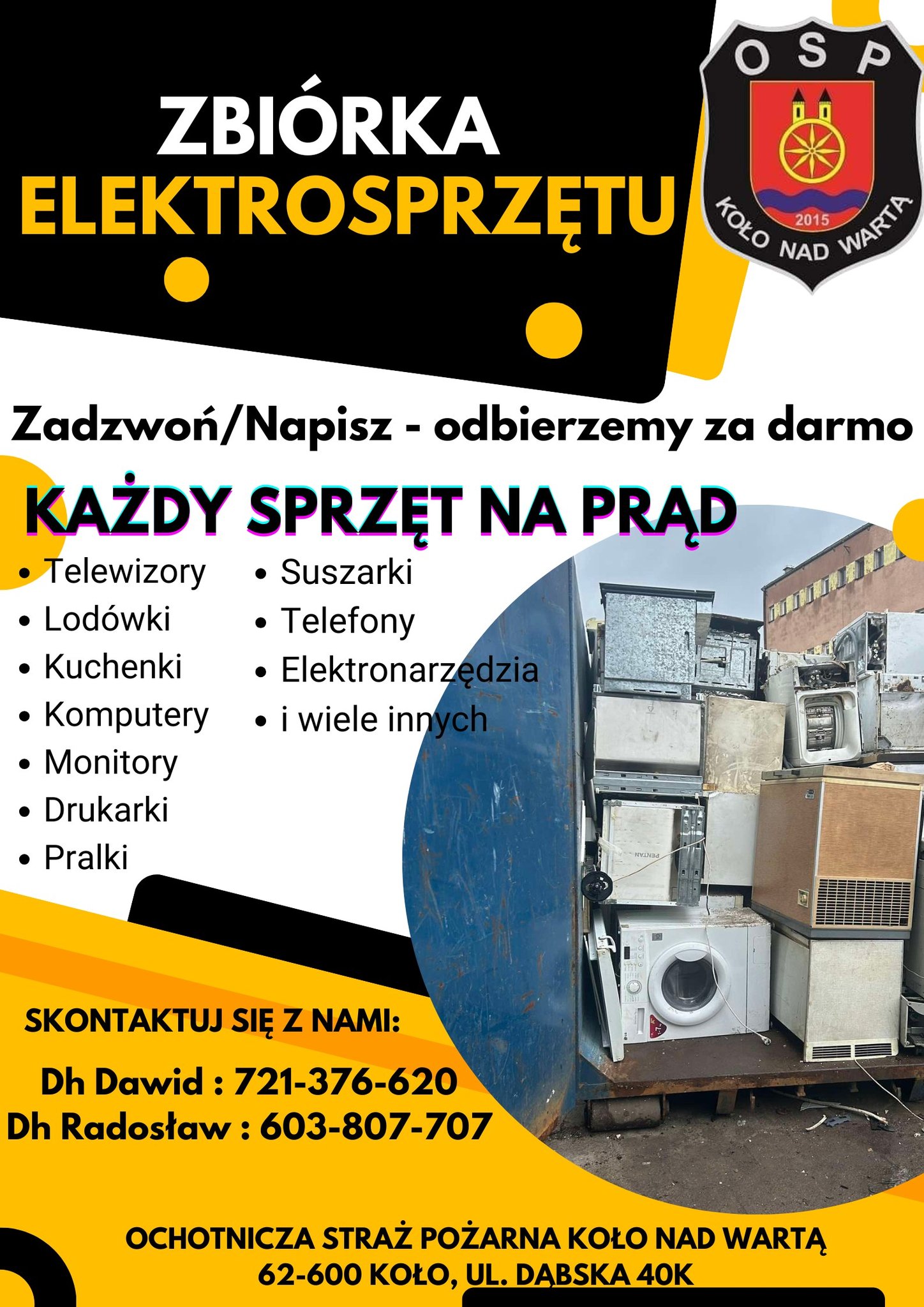 Plakat informuje o zbiórce elektrośmieci przez OSP Koło nad Wartą. W nagłówku tytuł akcji i logo organizatora. Z prawej strony widać zdjęcie starych zużytych sprzętów elektrycznych takich jak pralki, lodówki itp. W centrum plakatu tekst o akcji.
