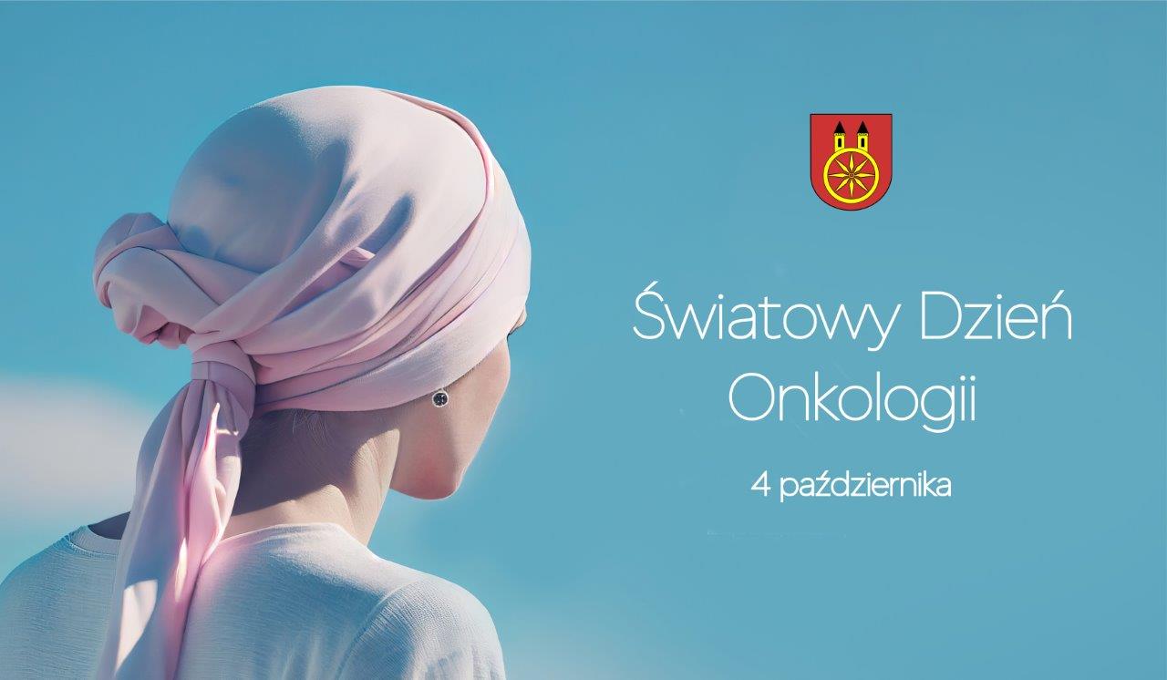 Plansza 4 PAŹDZIERNIKA Światowy Dzień Onkologii, tekst pod planszą